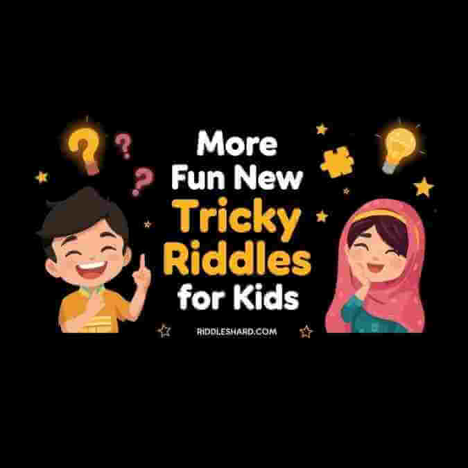 More Fun New Tricky Riddles for Kids - Riddleshard.com